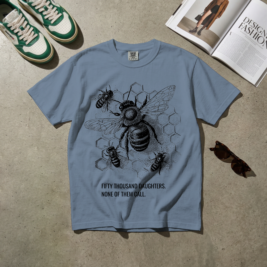 Fifty Thousand Daughters. None of Them Call. Tee