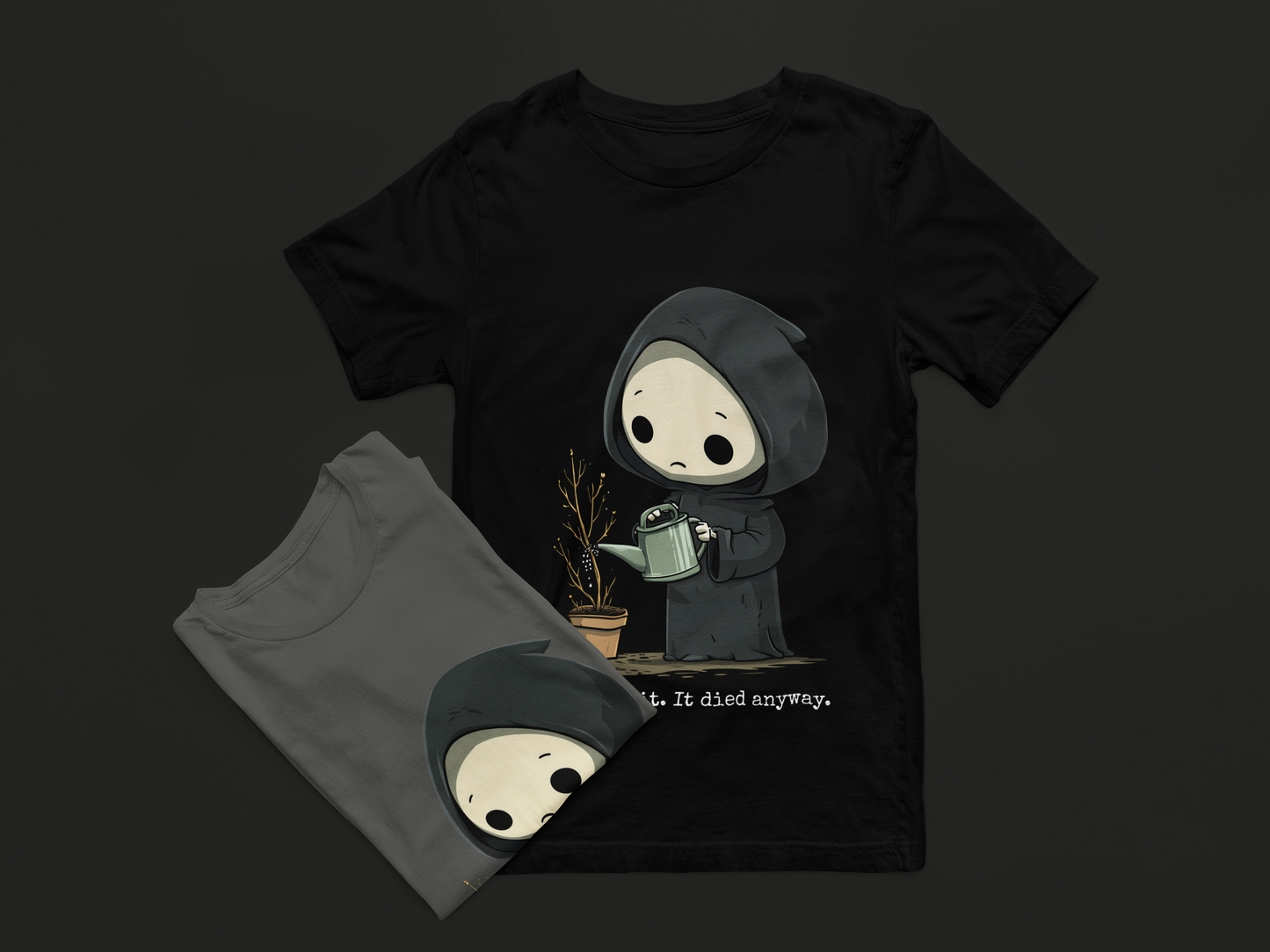 I Watered It. It Died Anyway Tee